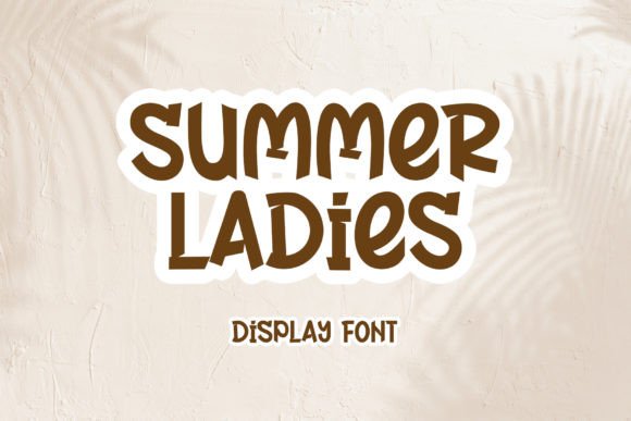 Summer Ladies: The Display Typeface That Transforms Campaign Visuals